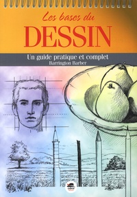 Barrington Barber - Les bases du dessin - Un guide pratique et complet.