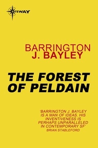 Barrington J. Bayley - The Forest of Peldain.