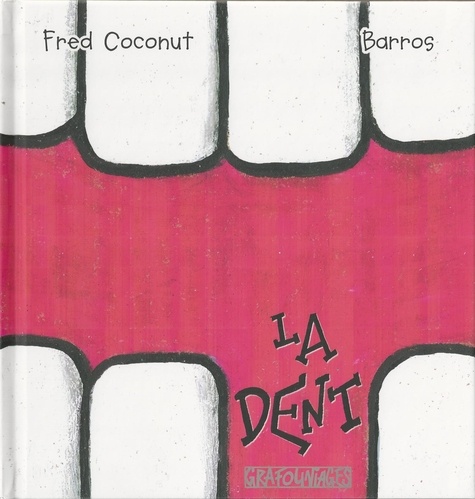  Barros et Fred Coconut - La dent.