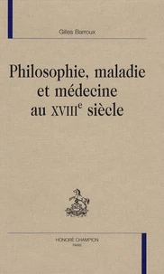 Philosophie, maladie et médecine au XVIIIe siècle