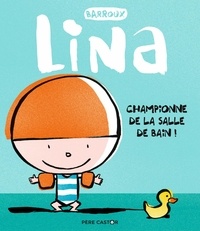  Barroux - Lina  : Championne de la salle de bain !.