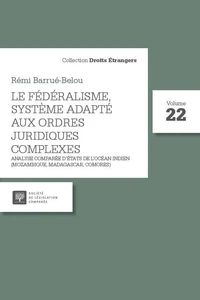 Le fédéralisme, système adapté aux ordres juridiques complexes