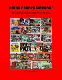 Double Shock Horror! Horror/Sci-Fi/Fantasy Combos in British Cinemas 1958-1970