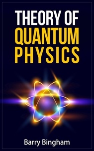  Barry Bingham - Theory of Quantum Physics - Scientific Concepts, #5.