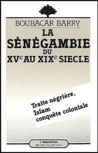 La Sénégambie du XVe au XIXe siècle.