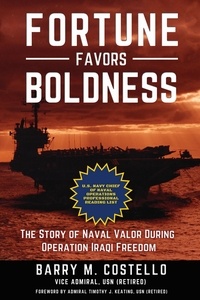  Barry Costello - Fortune Favors Boldness | the Story of Naval Valor during Operation Iraqi Freedom.
