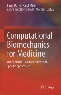 Barry Doyle et Karoll Miller - Computational Biomechanics for Medicine - Fundamental Science and Patient-specific Applications.