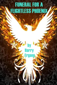 Funeral for a Flightless Phoenix