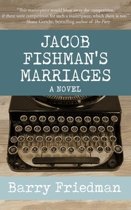  Barry Friedman - Jacob Fishman's Marriages.