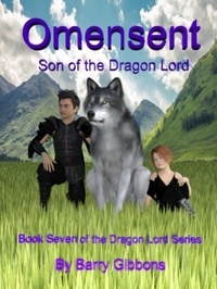  Barry Gibbons - Omensent: Son of the Dragon Lord - The Dragon Lord, #7.