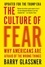 The Culture of Fear. Why Americans Are Afraid of the Wrong Things: Crime, Drugs, Minorities, Teen Moms, Killer Kids, Muta