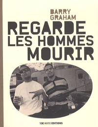 Regarde les hommes mourir