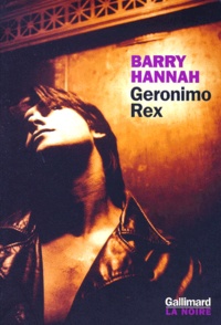Barry Hannah - Geronimo Rex.