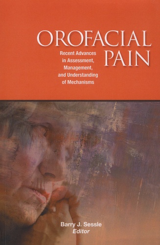 Barry-J Sessle - Orofacial Pain - Recent Advances in Assessment, Management, and Understanding of Mechanisms.