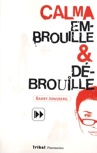 Barry Jonsberg - Calma embrouille et débrouille.