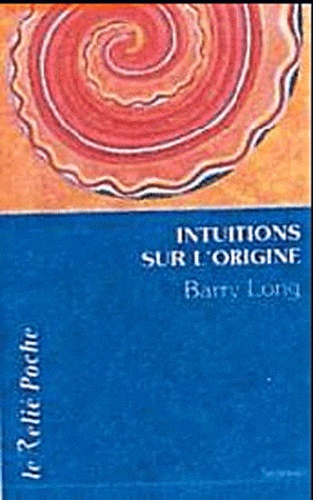 Barry Long - Intuitions sur l'origine.