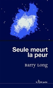 Barry Long - Seule meurt la peur.