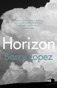 Barry Lopez - Horizon.