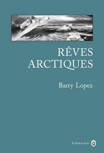 Rêves arctiques. Imagination et désir dans un paysage nordique