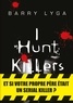 Barry Lyga - I hunt killers Tome 1 : .