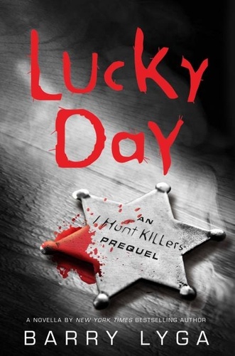 Lucky Day. An I Hunt Killers Novella