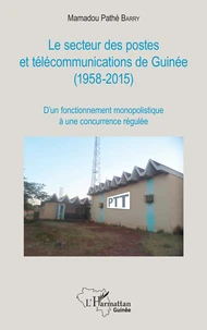 Le secteur des postes et télécommunications de Guinée (1958-2015)