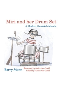  Barry Mann et  Meira Ner-David - Miri and her Drum Set: A Modern Hanukkah Miracle.