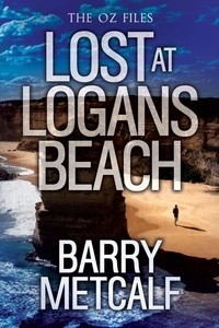  Barry Metcalf - Lost at Logans Beach - The Oz Files, #4.