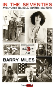 Barry Miles - In the seventies - Aventures dans la contre-culture.
