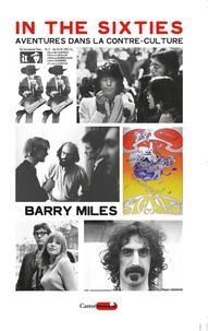 Barry Miles - In the sixties - Aventures dans la contre-culture.