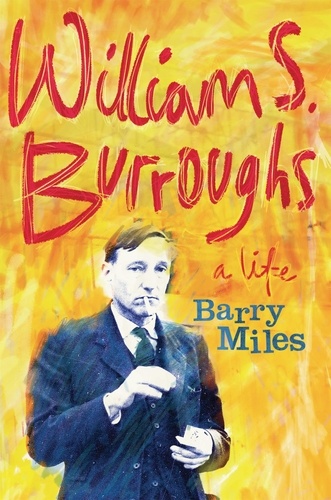 William S. Burroughs. A Life