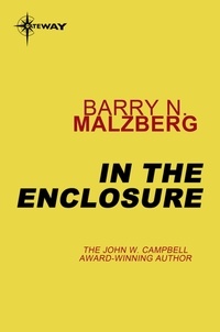 Barry N. Malzberg - In the Enclosure.