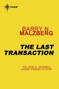 Barry N. Malzberg - The Last Transaction.