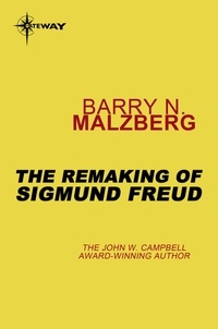 Barry N. Malzberg - The Remaking of Sigmund Freud.