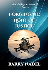  Barry Nadel - Forging the Light of Justice - Hoshiyan Chronicles, #4.