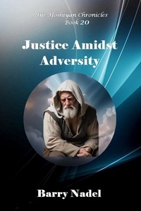  Barry Nadel - Justice Amidst Adversity - Hoshiyan Chronicles, #20.