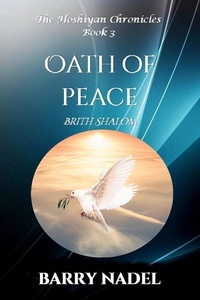  Barry Nadel - Oath of Peace (Brit Shalom) - Hoshiyan Chronicles, #3.