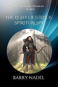  Barry Nadel - The Light of Justice  Spiritual Spy - Hoshiyan Chronicles, #11.