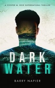 Barry Napier - Dark Water - A Cooper M. Reid Supernatural Thriller, #1.