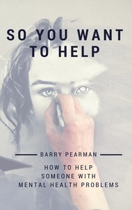  Barry Pearman - So You Want to Help.