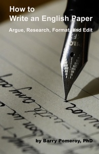  Barry Pomeroy - How to Write an English Paper: Argue, Research, Format, and Edit.