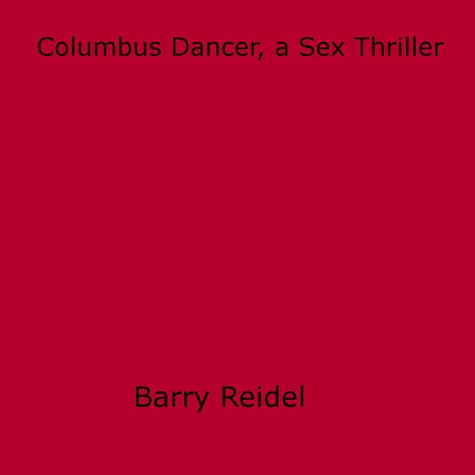 Columbus Dancer, a Sex Thriller