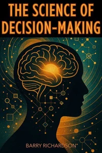 The Science of Decision-Making