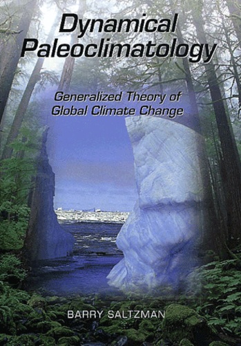 Barry Saltzman - Dynamical Paleoclimatology. - Generalized Theory of Global Climate Change.