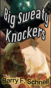 Big Sweaty Knockers