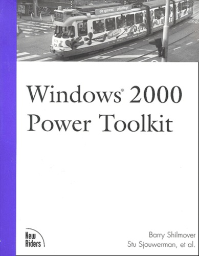 Barry Shilmover et Stu Sjouwerman - Windows 2000 Power Toolkit. With Cd-Rom.
