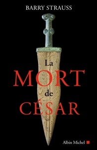 Barry Strauss - La Mort de César.