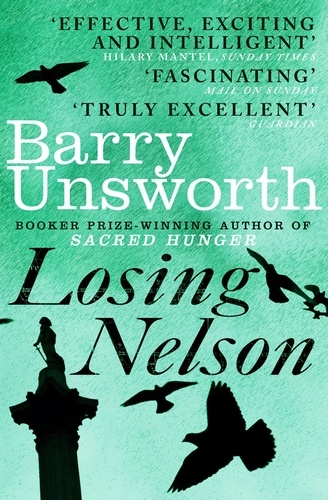 Barry Unsworth - Losing Nelson.
