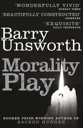 Barry Unsworth - Morality Play.