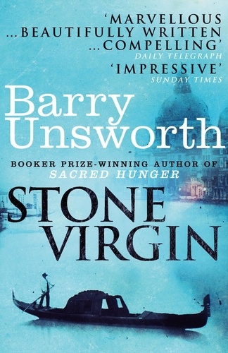 Barry Unsworth - Stone Virgin.